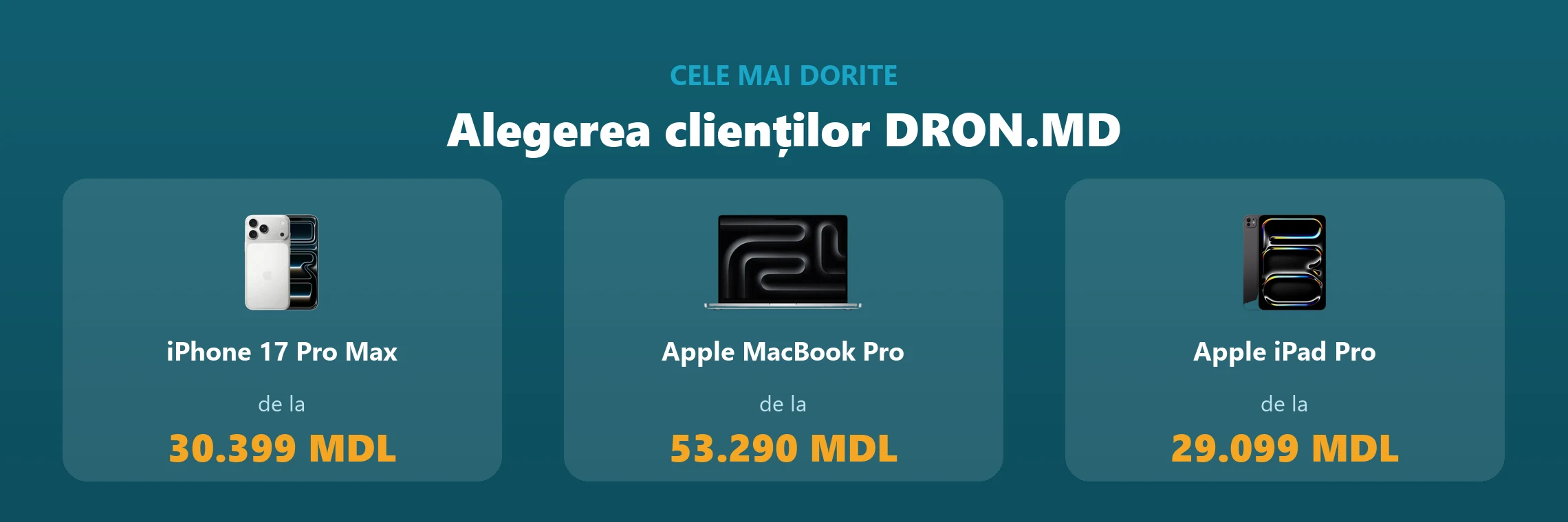 Cele mai dorite produse pe DRON.MD